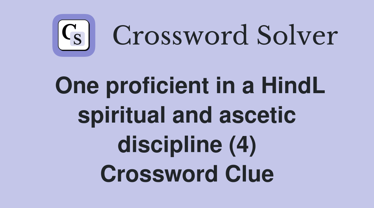 One proficient in a HindL spiritual and ascetic discipline (4